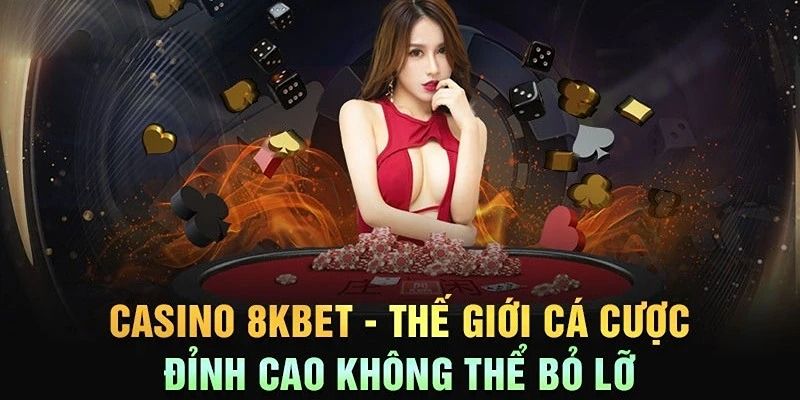 Casino 8KBET được tạo ra từ sự hợp tác của nhà cái