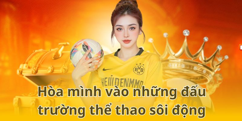 Hòa mình vào những đấu trường thể thao sôi động nhất hành tinh